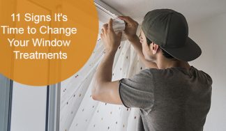 11 Signs It’s Time to Change Your Window Treatments